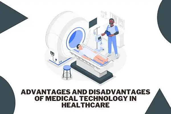 Advantages and Disadvantages of Medical Technology in Healthcare