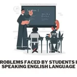 Problems Faced by Students in Speaking English Language