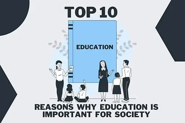 Top 10 Reasons Why Education is Important for Society(Deep Analysis)