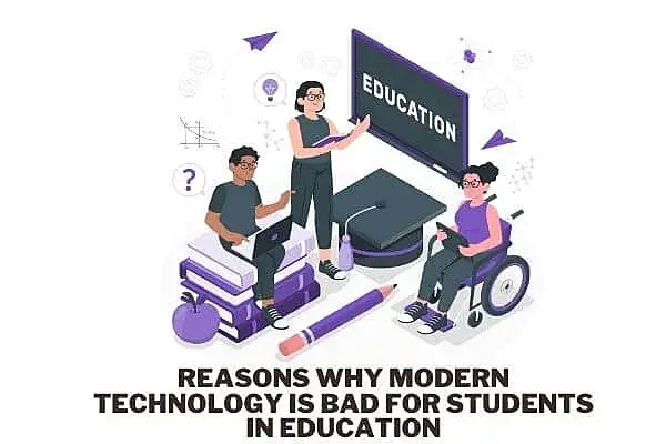 Top 10 Reasons Why Modern Technology is Bad for Students in Education