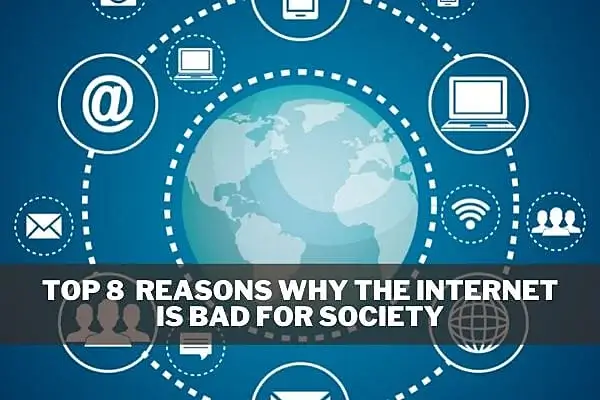 Top 8 Reasons Why the Internet is Bad for Society