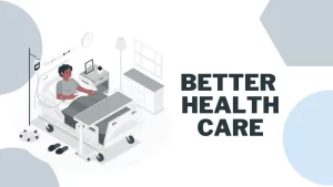 Better Health Care