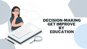 Decision-Making Get Improve by Education