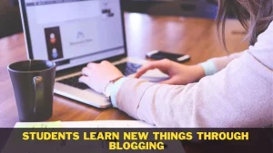 Students Learn New Things Through Blogging