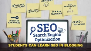 Students can Learn SEO in Blogging