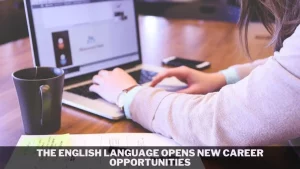 The English Language Opens New Career Opportunities