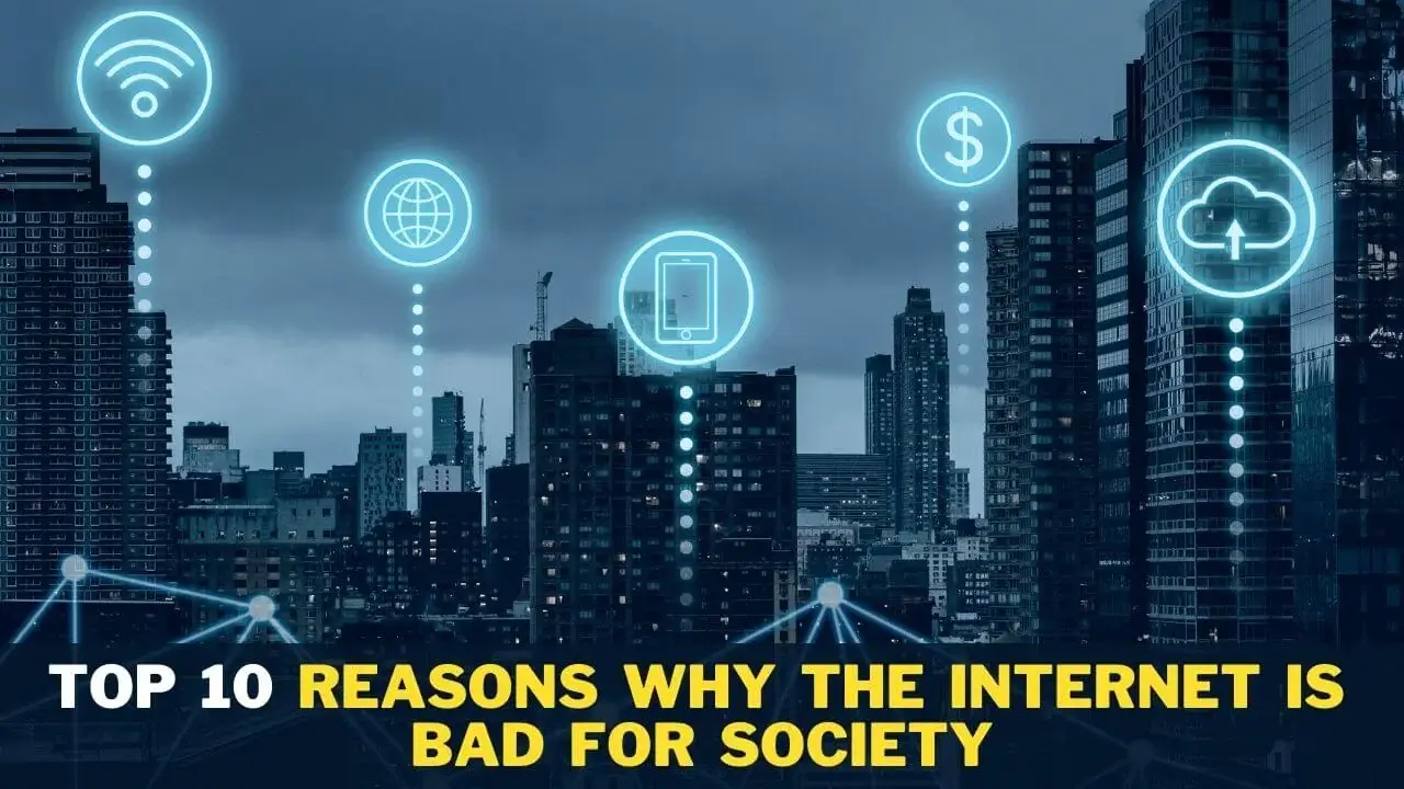 Top 10 Reasons Why the Internet Is Bad for Society