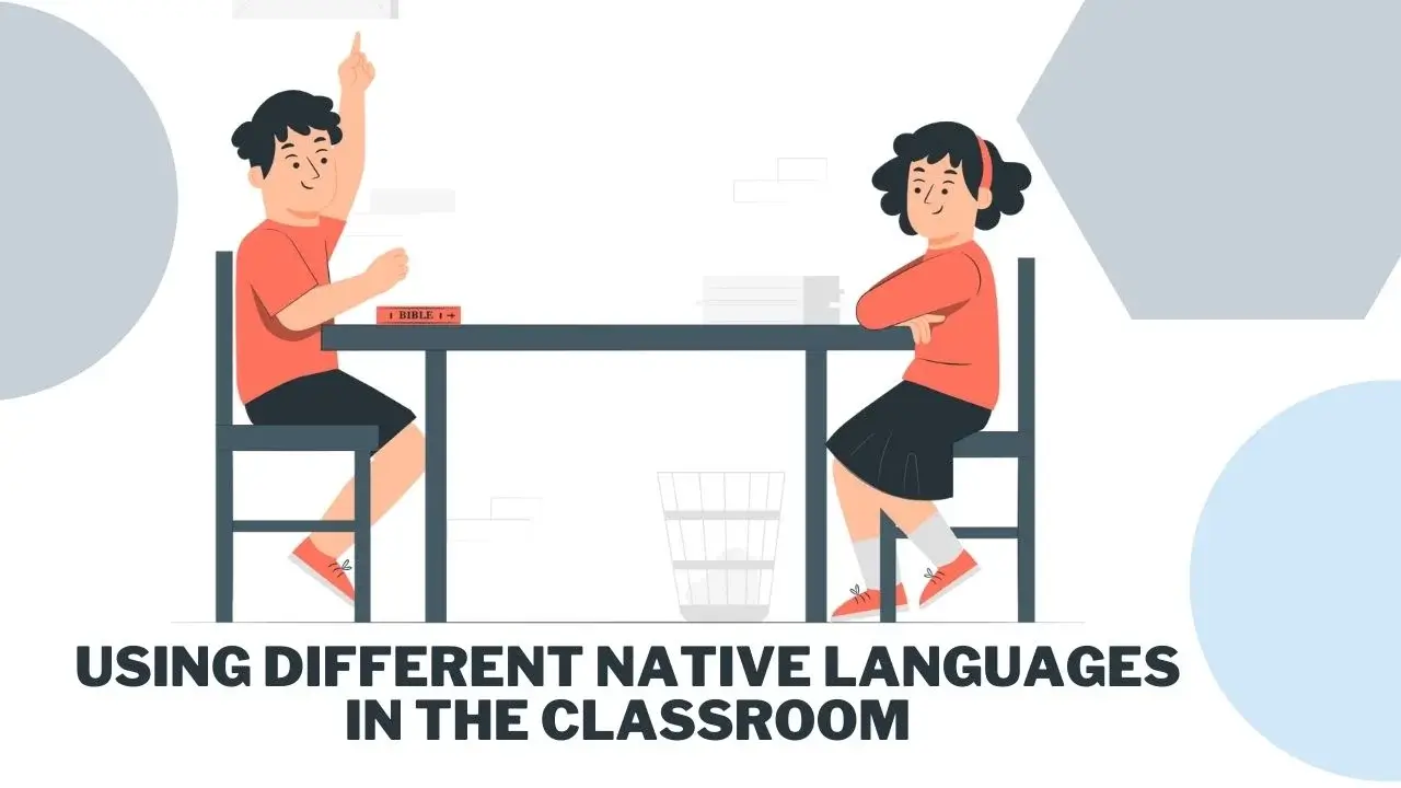 Using Different Native Languages in the Classroom