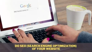 Do SEO (Search Engine Optimization) of Your Website