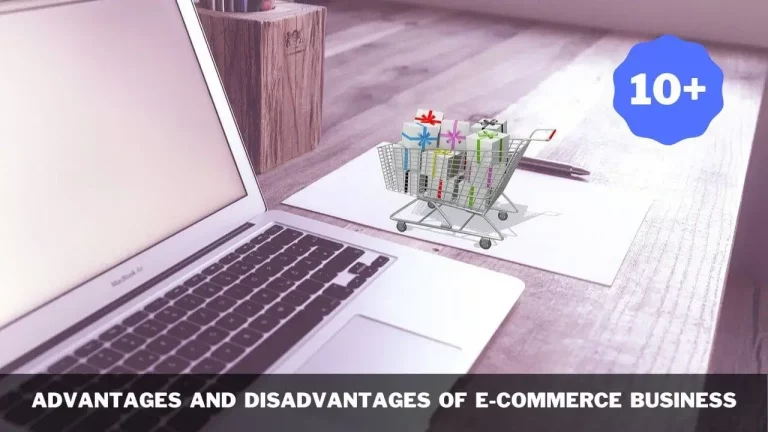 10+ Advantages and Disadvantages of E-Commerce Business