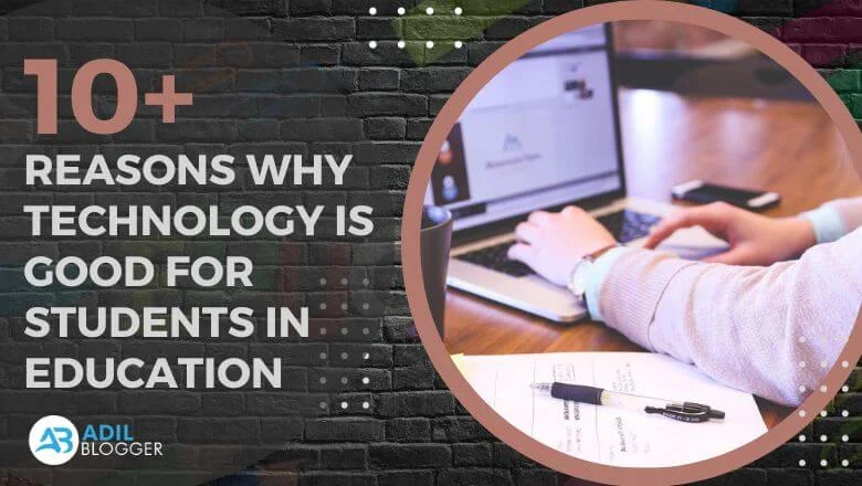 10+ Reasons Why Technology is Good for Students in Education