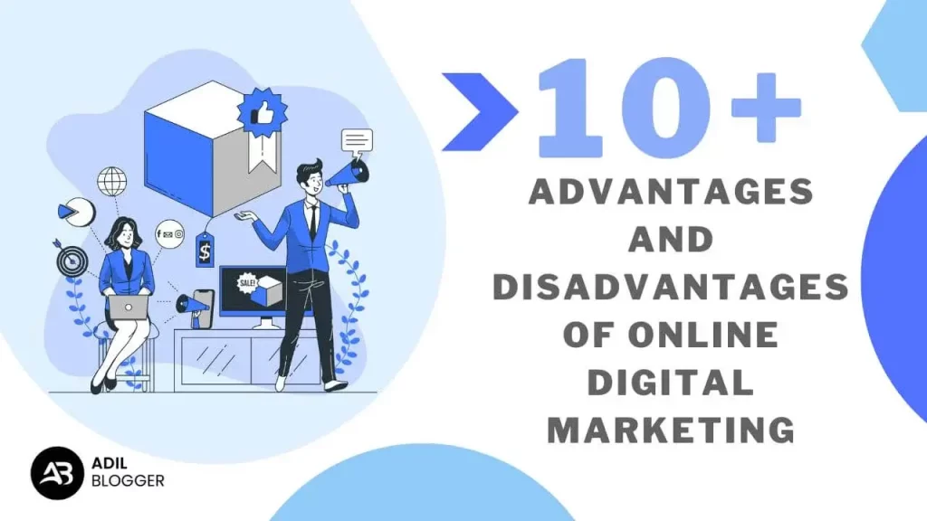 Advantages and Disadvantages of Online Digital Marketing