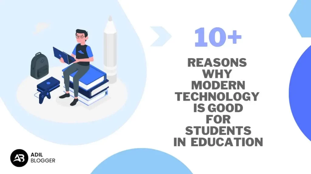 Reasons why Modern Technology is Good for Students