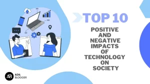Top 10 Positive and Negative Impacts of Technology on Youth in Society