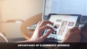 advantages of E-Commerce Business